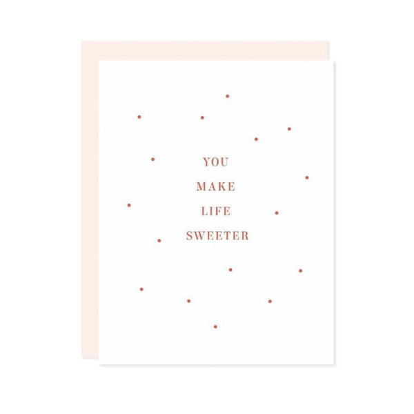 Missive Press You Make Life Sweeter Letterpress Notecard