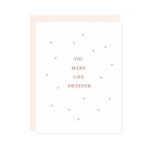 Missive Press You Make Life Sweeter Letterpress Notecard