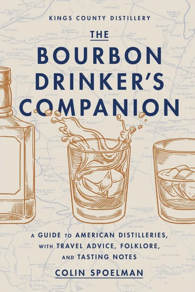 THE BOURBON DRINKER'S COMPANION: A Guide to American Distilleries